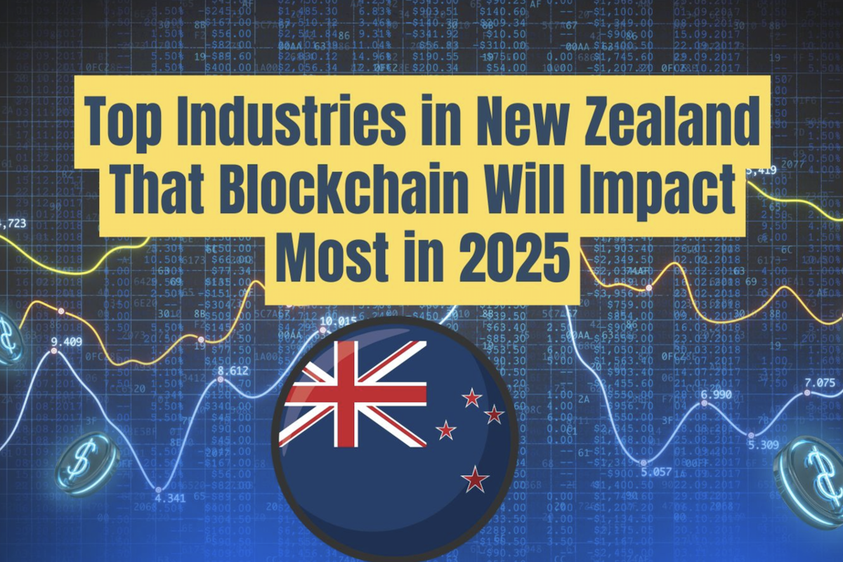 Top Industries in New Zealand That Blockchain Will Impact Most in 2025